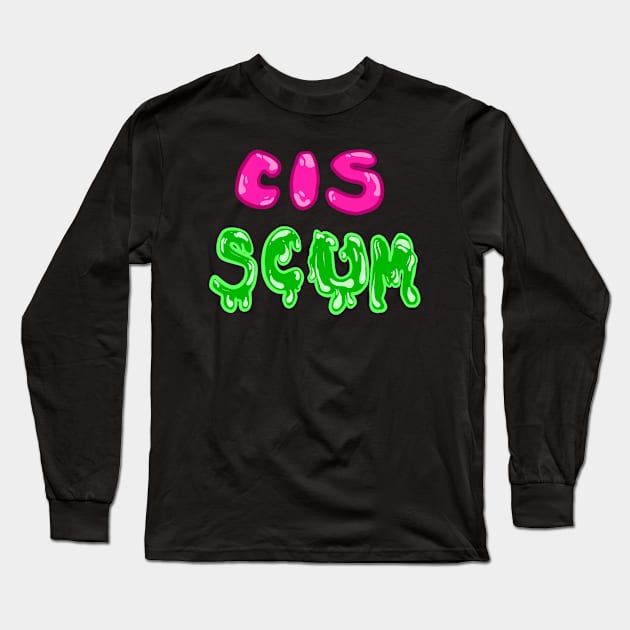 Cis Scum Tee Long Sleeve T-Shirt by themadvalkyrie